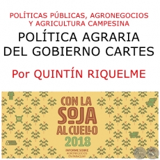 POLÍTICAS PÚBLICAS, AGRONEGOCIOS Y AGRICULTURA CAMPESINA - Por QUINTÍN RIQUELME - Año 2018